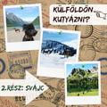 Kutyával külföldön? 2. rész: Svájc